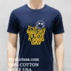 Good Day To Have A Good Day Shirt Navy Shirt