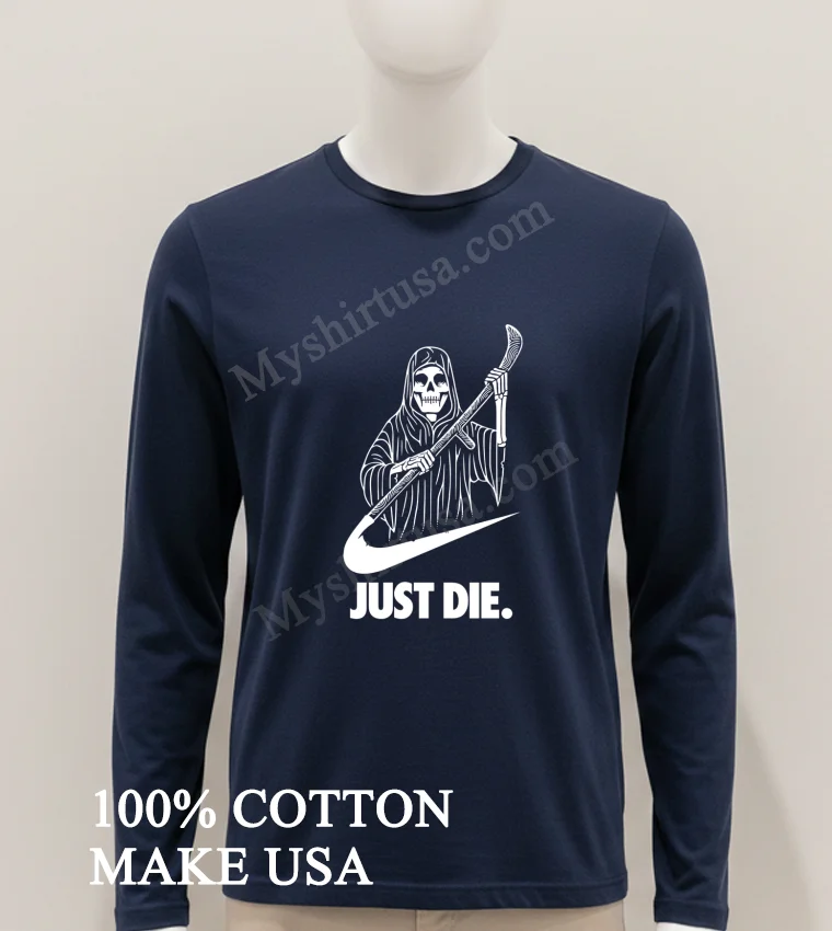 Grim Reaper Holding Scythe Just Die Parody Graphic funny america t-shirts - hoodie-shirt Grim Reaper Holding Scythe Just Die Parody Graphic Shirt Hoodie Shirt 1