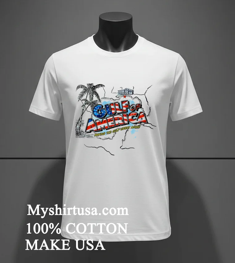 Gulf Of America Making The Gulf Great Again Shirt - white-t-shirt Gulf Of America Making The Gulf Great Again Shirt White T Shirt 4