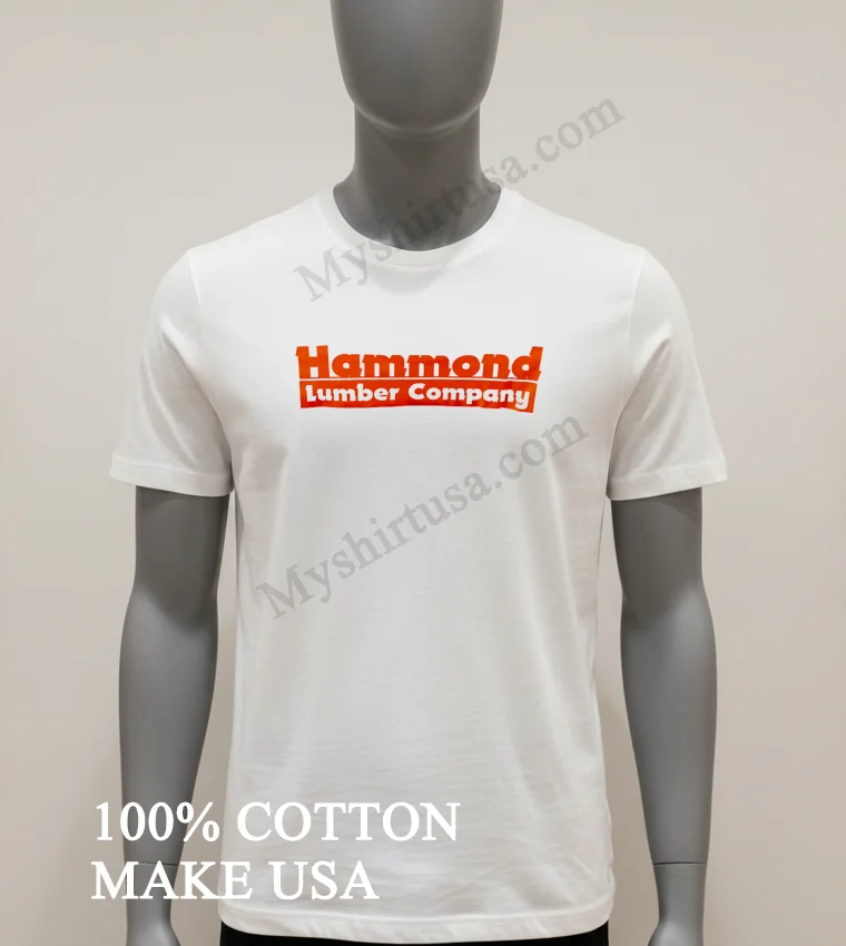 Hammond Lumber Company Orange Bold Logo Professional Hardware Shirt White T Shirt 1