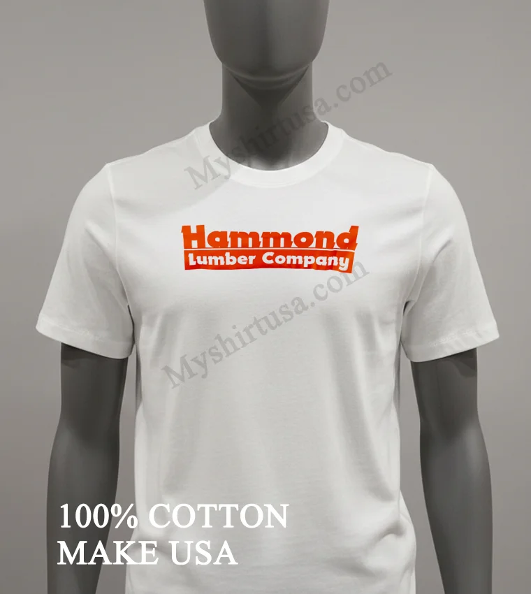Hammond Lumber Company Orange Bold Logo Professional Hardware funny america t-shirts - white-t-shirt Hammond Lumber Company Orange Bold Logo Professional Hardware Shirt White T Shirt 2