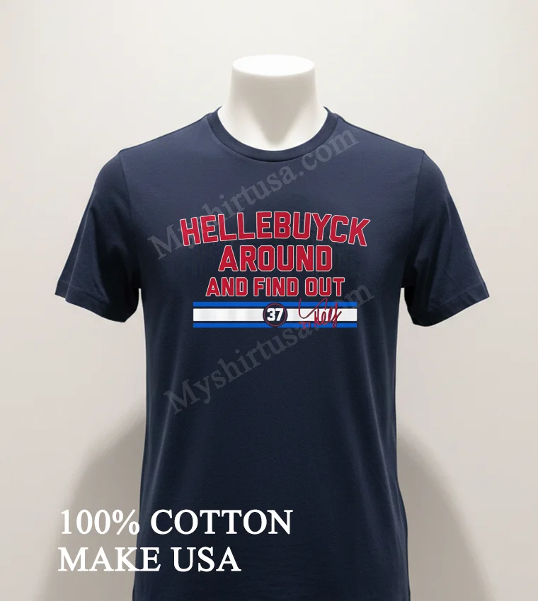 Hellebuyck Around And Find Out Connor Hellebuyck Shirt Navy Shirt