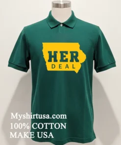 Her Deal Shirt Green Shirt