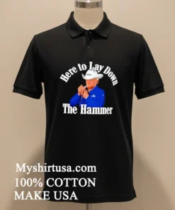Here To Lay Down The Hammer Cowboy Character funny america t-shirts