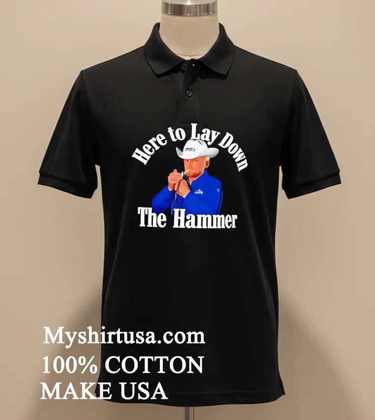 Here To Lay Down The Hammer Cowboy Character Shirt Balck Shirt 1