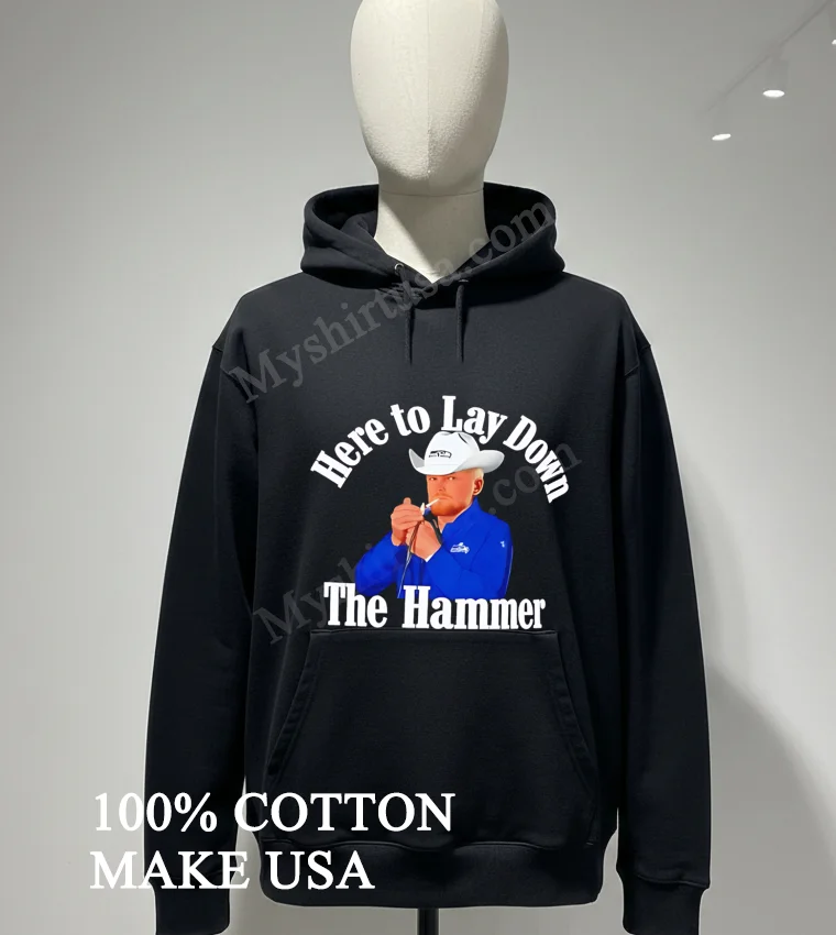 Here To Lay Down The Hammer Cowboy Character funny america t-shirts - hoodie-shirt Here To Lay Down The Hammer Cowboy Character Shirt Hoodie Shirt
