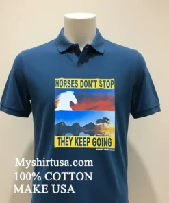 Horses Don T Stop They Keep Going Desert Winds 2028 Shirt