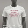 I Also Ghost My Family So Dont Take It Personally Shirt White T Shirt 2