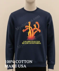 I Am Going To Succeed Because I Am Not Normal Hydra funny america t-shirts