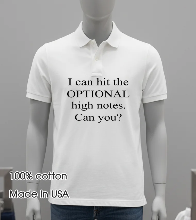 I Can Hit The Optional High Notes Can You Shirt - white-t-shirt I Can Hit The Optional High Notes Can You Shirt White T Shirt