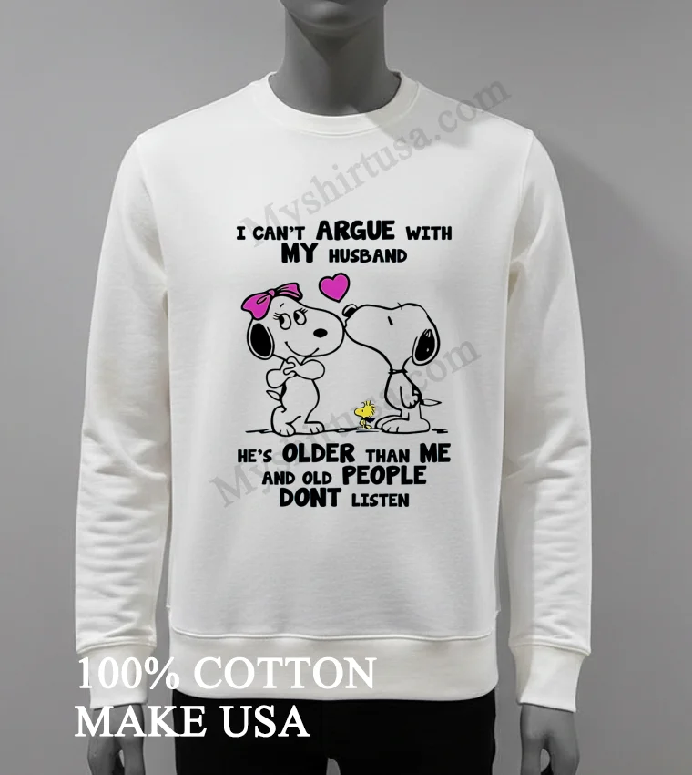 I Can T Argue With My Husband Old People Don T Listen Shirt - white-t-shirt I Cant Argue With My Husband Old People Dont Listen Shirt White T Shirt 4