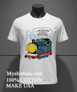 I Choo Choo Choose To Reject Fascism Shirt