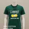 I Crochet But My Favorite Hobby Is Collecting Yarn Shirt Green Shirt