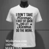 I Dont Take Revenge I Just Sit Back And Let Karma Do The Work Shirt White T Shirt 3