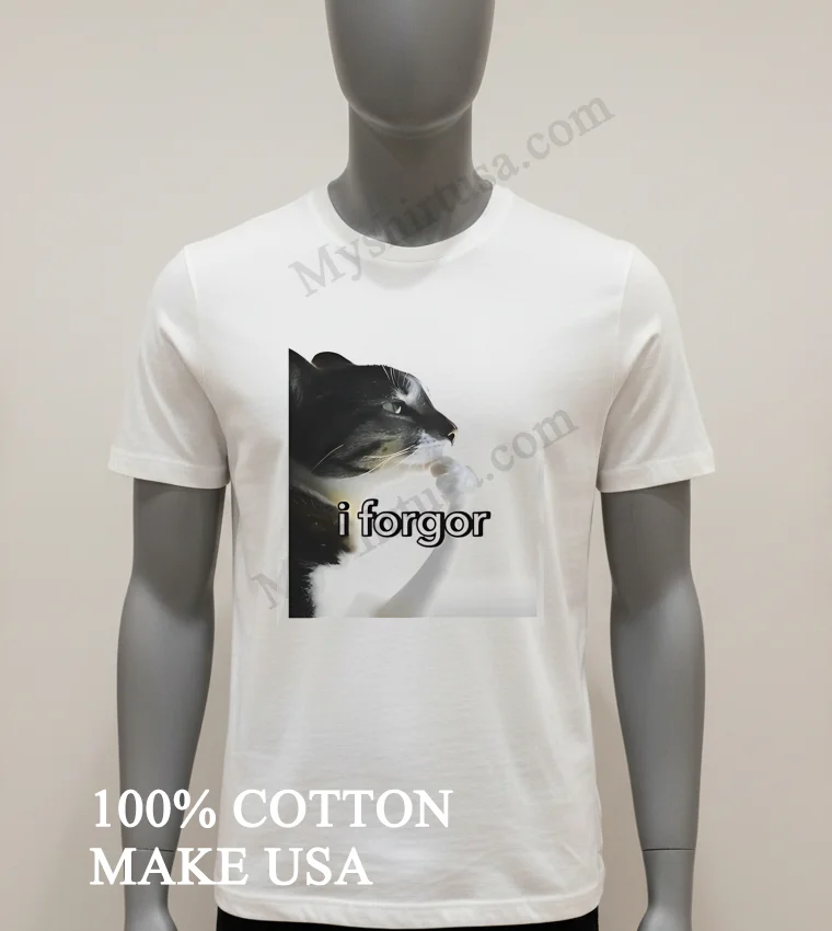 I Forgor Cat Shirt White T Shirt 1