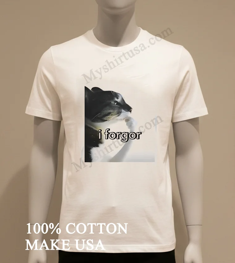 I Forgor Cat Shirt White T Shirt