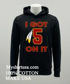 I Got 5 On It Jayden Daniels Washington Commanders Shirt