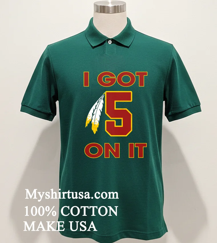 I Got 5 On It Jayden Daniels Washington Commanders Shirt - green-shirt I Got 5 On It Jayden Daniels Washington Commanders Shirt Green Shirt