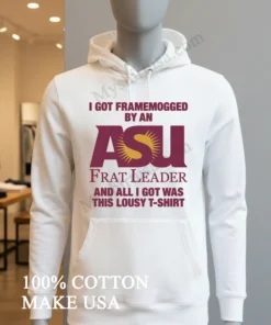 I Got Framemogged By An Asu Frat Leader Lousy funny america t-shirts