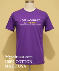 I Got Narcanned At The Pitt Shirt Purple Shirt