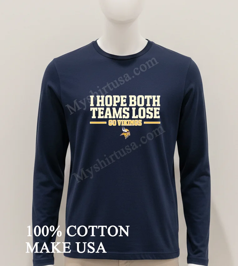 I Hope Both Teams Lose Go Vikings Football Logo Shirt funny t-shirts usa - hoodie-shirt I Hope Both Teams Lose Go Vikings Football Logo Shirt Hoodie Shirt 1