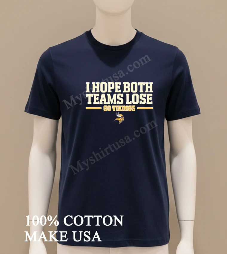 I Hope Both Teams Lose Go Vikings Football Logo Shirt Navy Shirt
