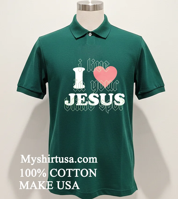 I Live In Your Blind Spot I Love Jesus Shirt - green-shirt I Live In Your Blind Spot I Love Jesus Shirt Green Shirt