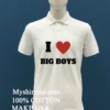 I Love Big Boy Shirt White T Shirt