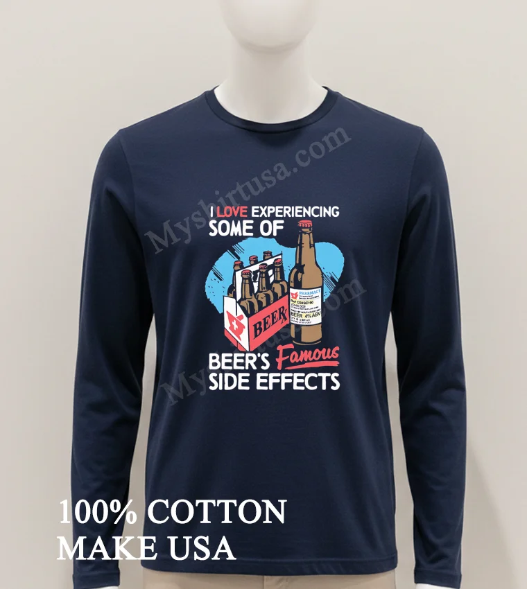 I Love Experiencing Some Of Beers Famous Side Effects Medical Prescription Bottle Shirt Hoodie Shirt 1