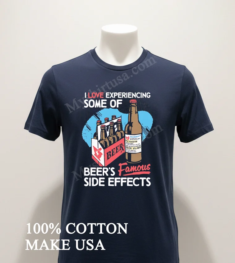 I Love Experiencing Some Of Beers Famous Side Effects Medical Prescription Bottle Shirt Navy Shirt 1
