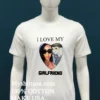 I Love My Girlfriend Valentines Day Shirt White T Shirt 3