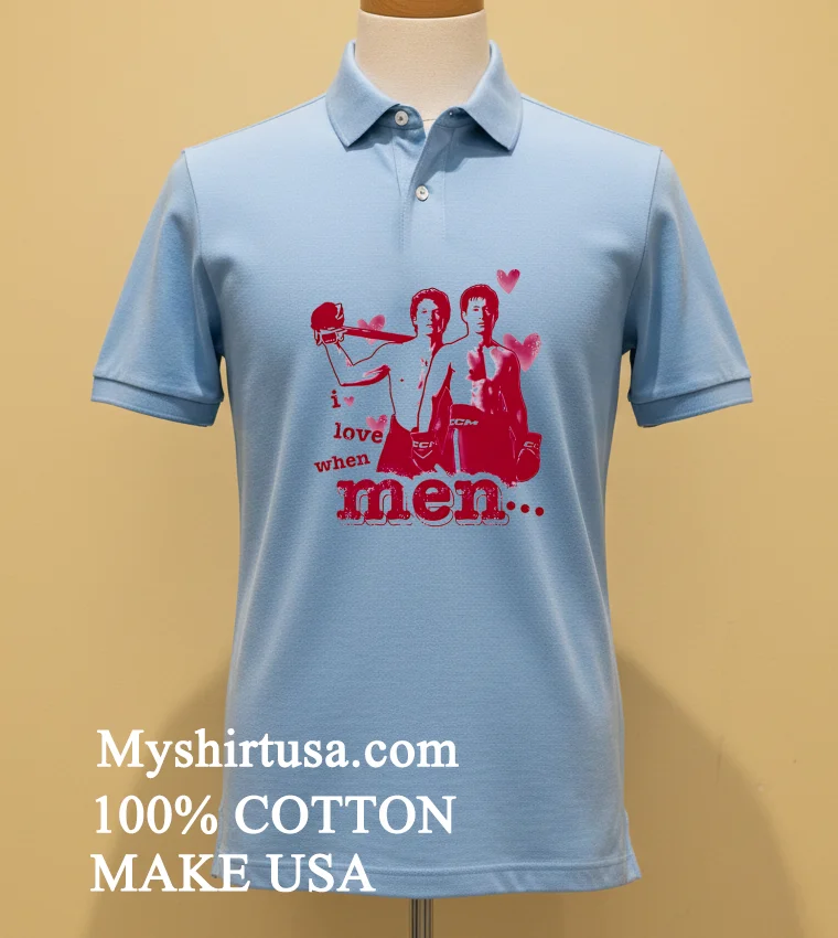 I Love When Men Classic Shirt Blue Shirt