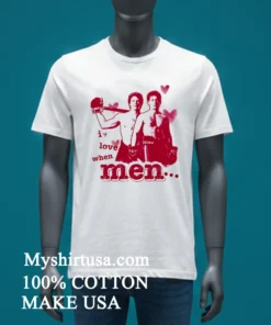 I Love When Men Classic Shirt