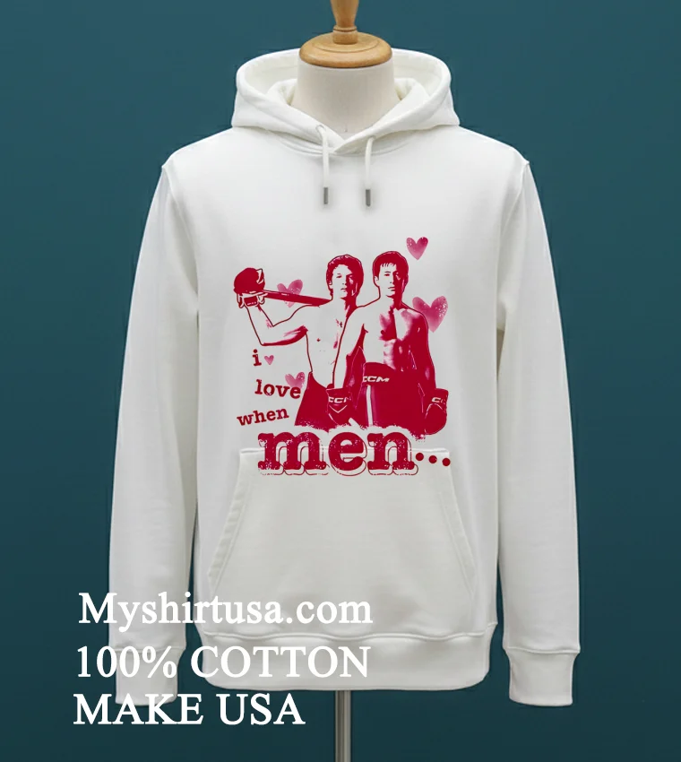 I Love When Men Classic Shirt White T Shirt