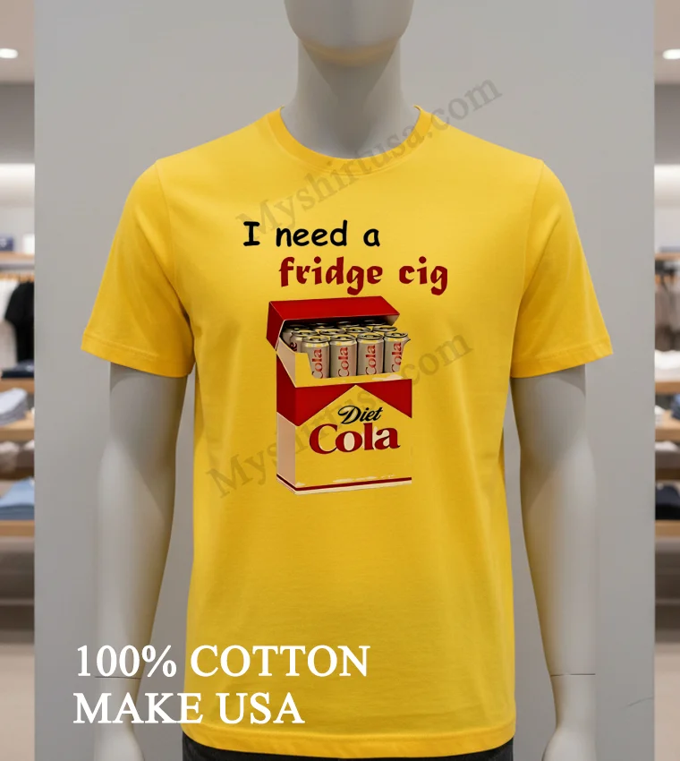 I Need A Fridge Cig Diet Cola Shirt - yellow-t-shirt I Need A Fridge Cig Diet Cola Shirt Yellow T Shirt