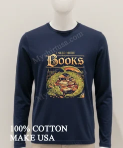 I Need More Books Dragon Hoarding Book Pile Illustration funny america t-shirts