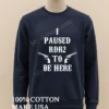 I Paused Rdr2 To Be Here Shirt Long Sleve Shirt