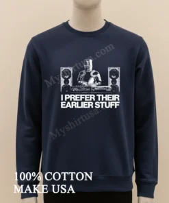 I Prefer Their Earlier Stuff Knight Dj At The Turntables funny america t-shirts