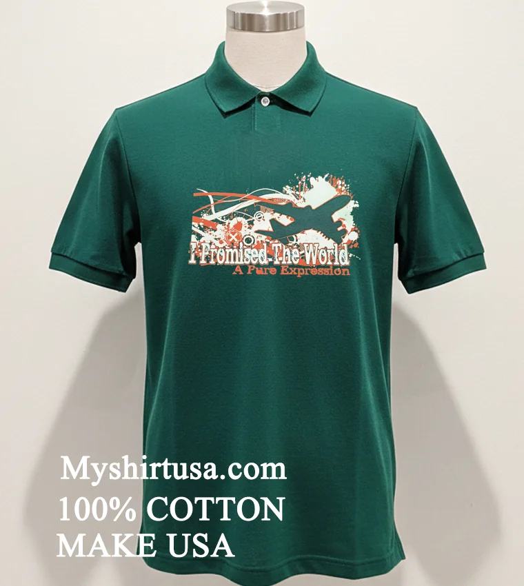 I Promised The World A Pure Expression Shirt Green Shirt