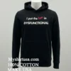 I Put The Fun In Dysfunctional Shirt Balck Shirt