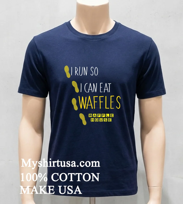 I Run So I Can Eat Waffles House Shirt Navy Shirt