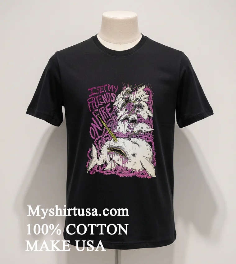 I Set My Friends On Fire Graphic Shirt Balck Shirt