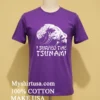 I Surfed The Tsunami Shirt Purple Shirt