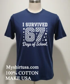 I Survived 67 Days Of School Shirt