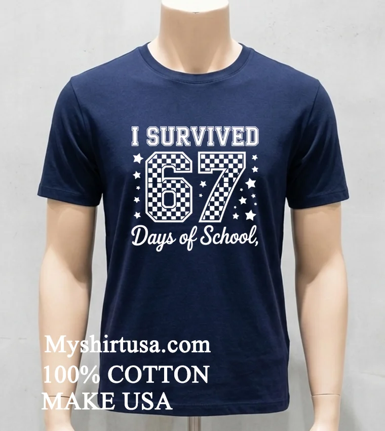 I Survived 67 Days Of School Shirt Navy Shirt