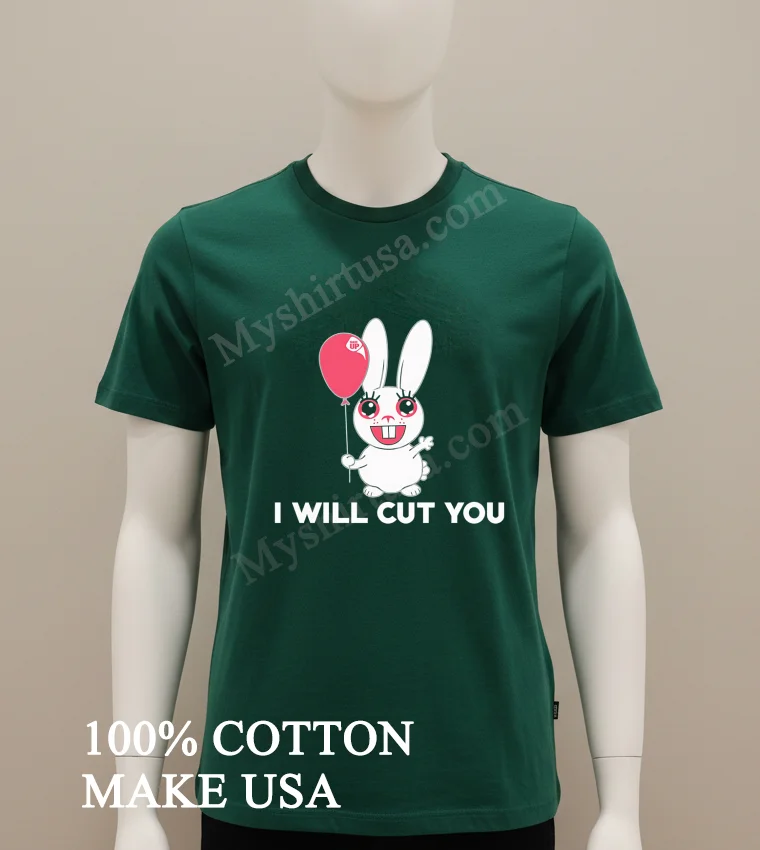 I Will Cut You Cute Bunny Holding Pink Balloon funny america t-shirts - green-shirt I Will Cut You Cute Bunny Holding Pink Balloon Shirt Green Shirt