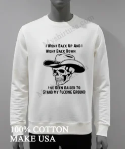 I Won T Back Up And I Won T Back Down Cowboy Skull funny america t-shirts