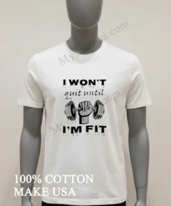 I Won T Quit Until I M Fit Barbell Hand Gym funny america t-shirts