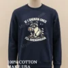 If I Shenan Once Ill Shenanigan Funny Raccoon Drinking Shirt Long Sleve Shirt