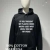 If You Thought My Plastic Were Micro Just Wait Until You See My Penis Shirt Hoodie Shirt